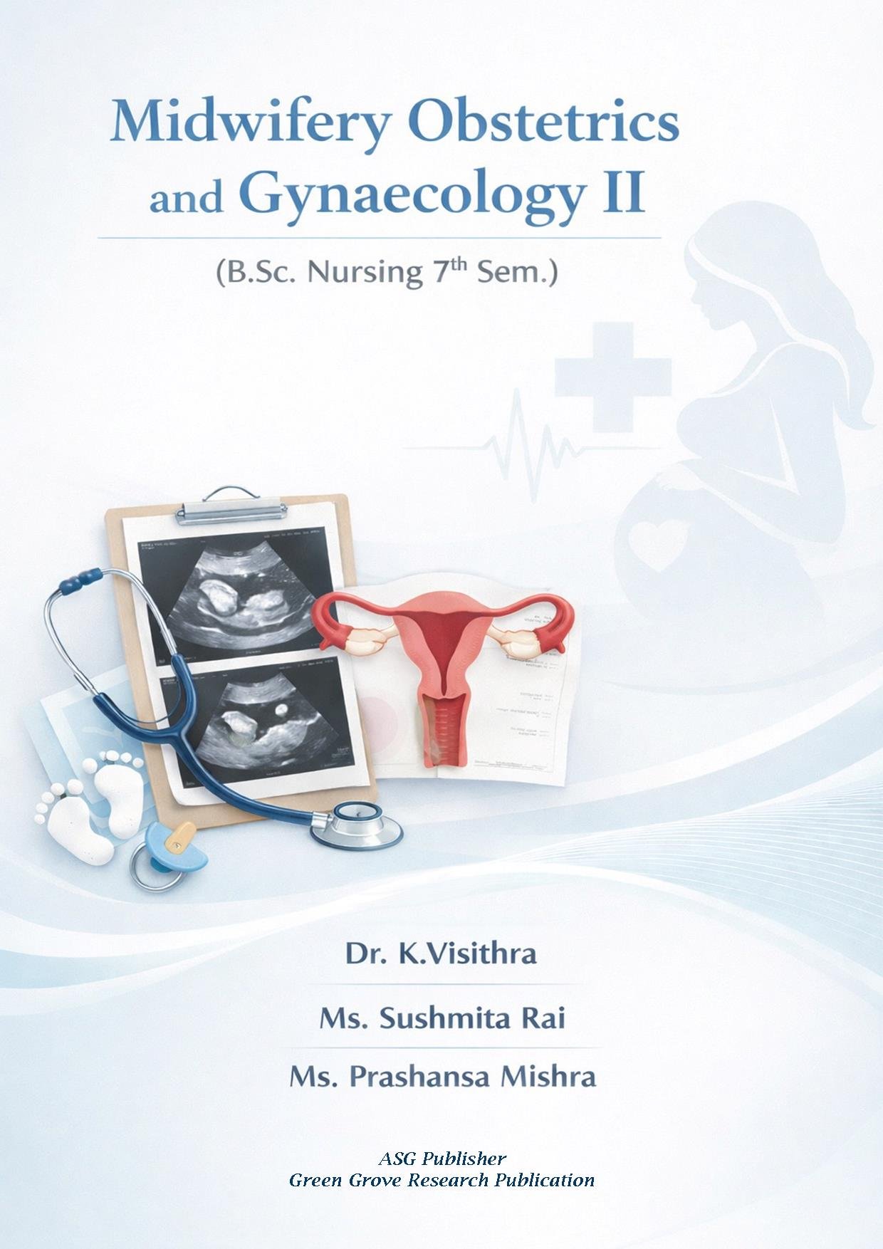 Midwifery obstetrics and gynaecology II (B.Sc. Nursing 7th sem.)