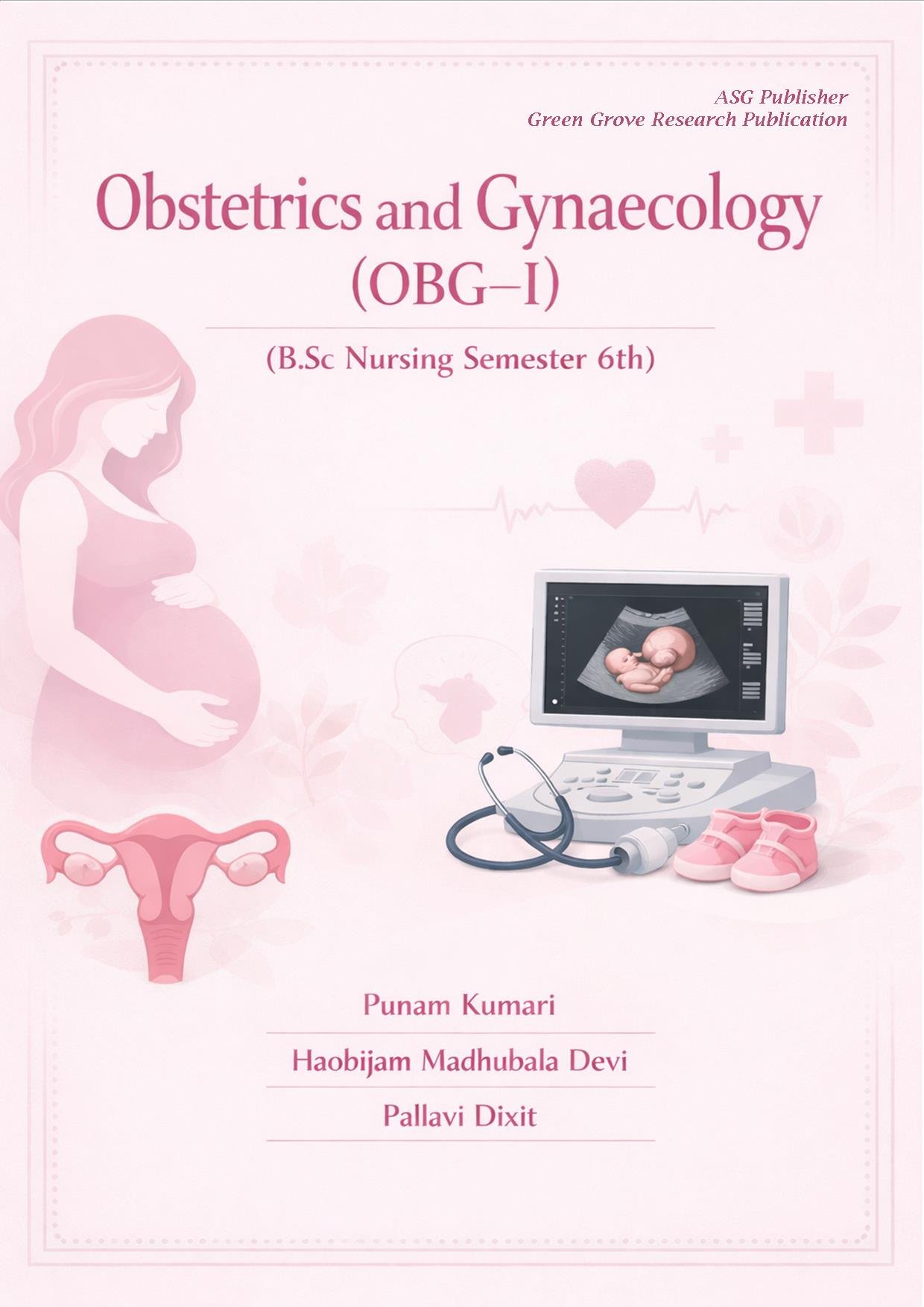 Obstetrics and Gynaecology   (OBG- I) (B.Sc Nursing Semester 6th)