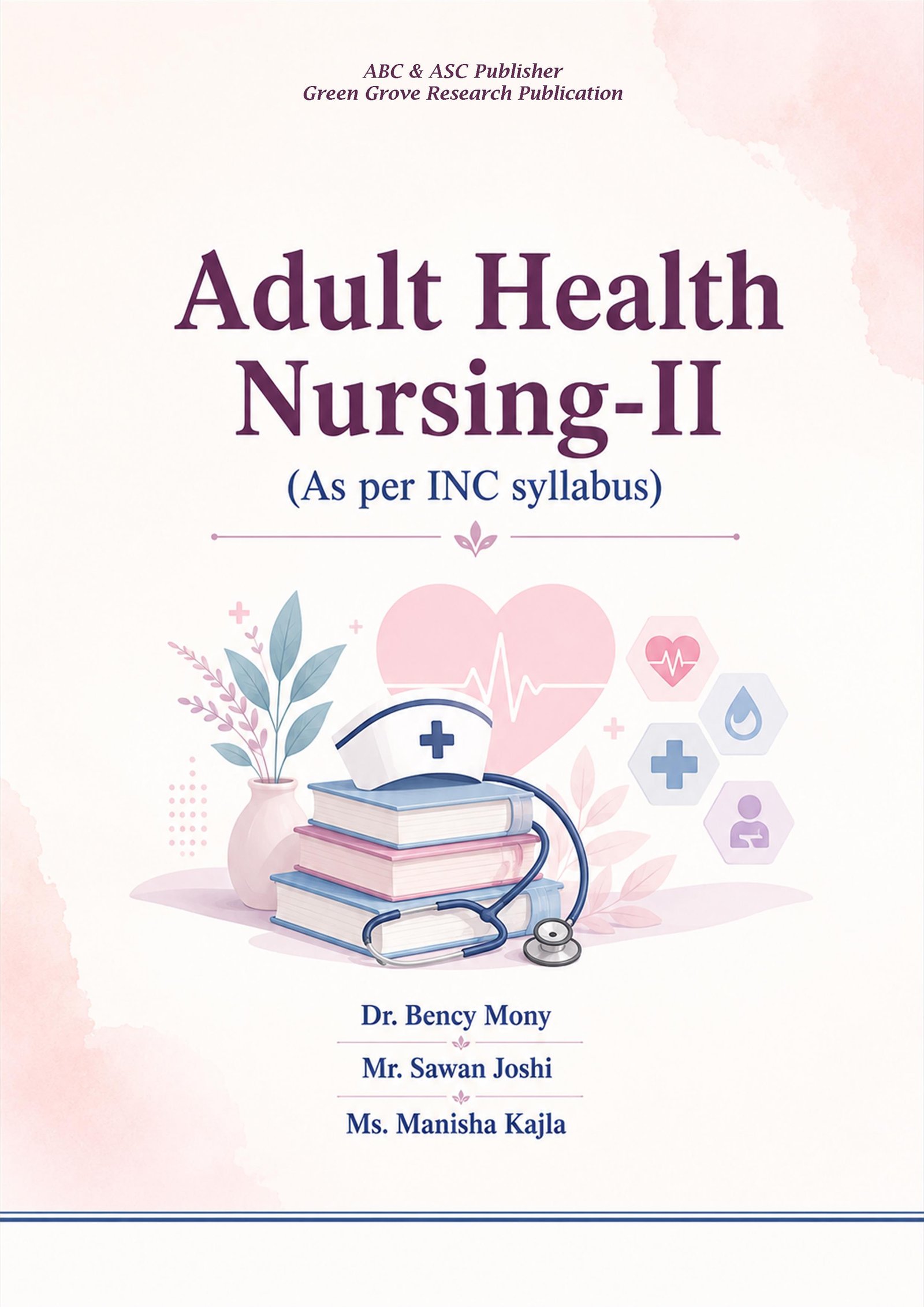 Adult Health Nursing-II (As per INC syllabus)